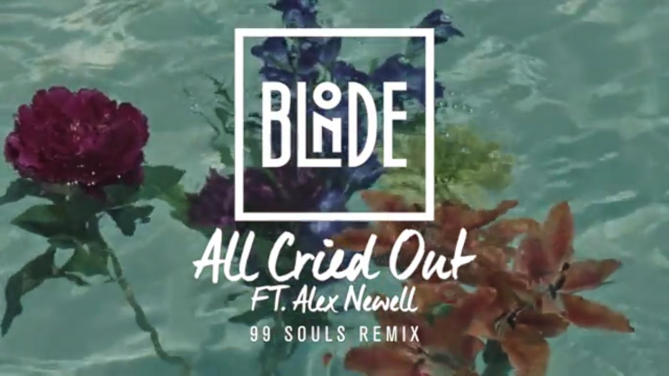 Blonde - All Cried Out ft. Alex Newell [ 99 Souls #Remix ] | 365 Days ...